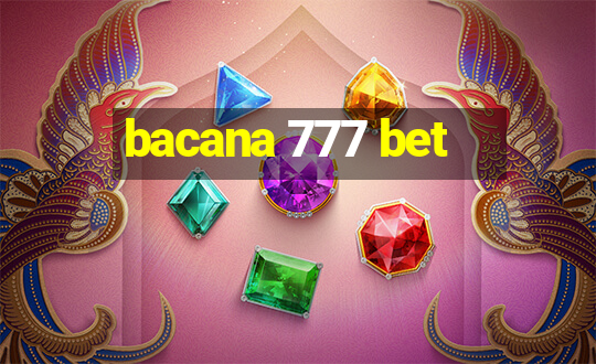 bacana 777 bet