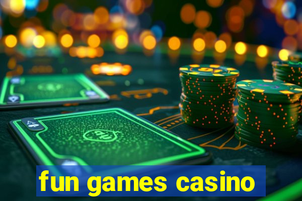 fun games casino