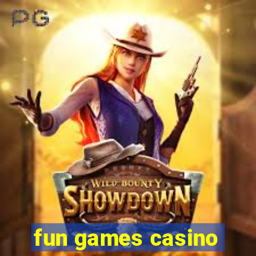 fun games casino