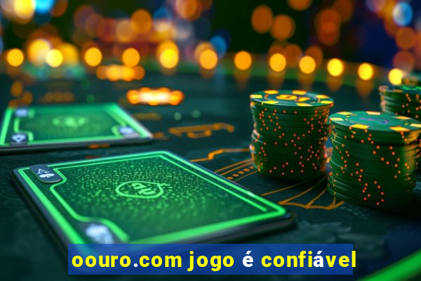 oouro.com jogo é confiável