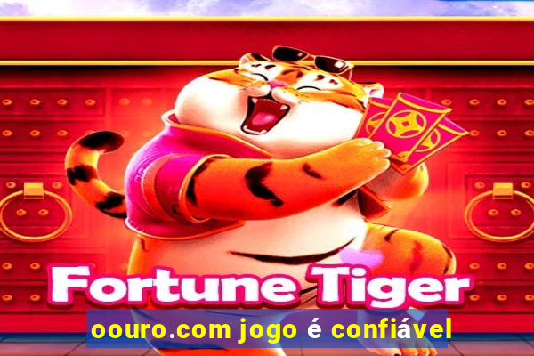 oouro.com jogo é confiável