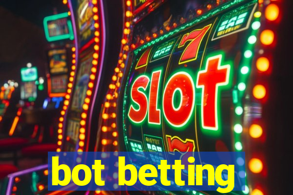 bot betting