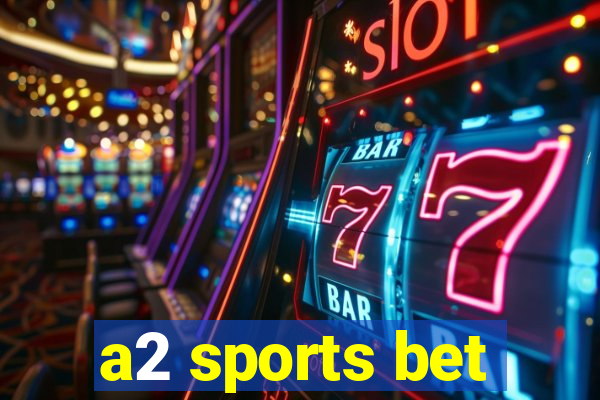 a2 sports bet