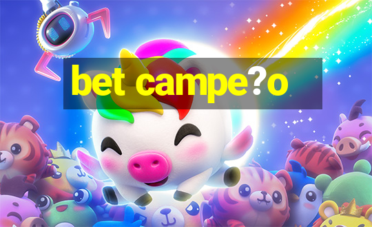 bet campe?o