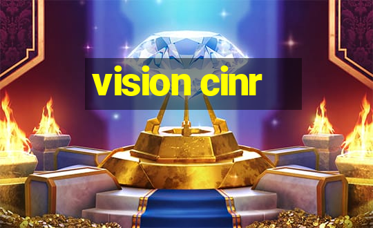 vision cinr