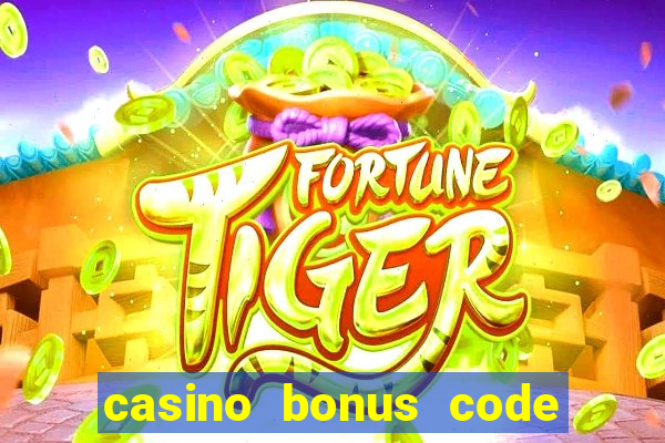 casino bonus code no deposit