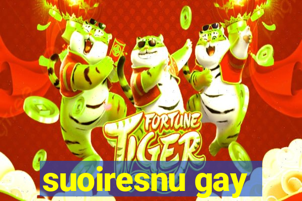 suoiresnu gay