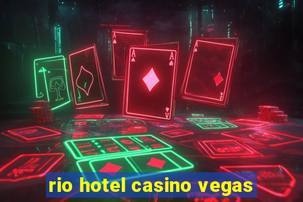 rio hotel casino vegas