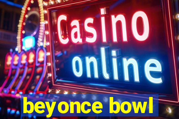 beyonce bowl