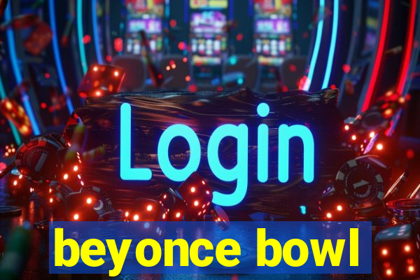 beyonce bowl