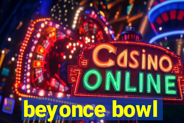 beyonce bowl