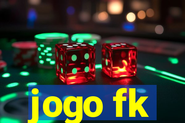 jogo fk