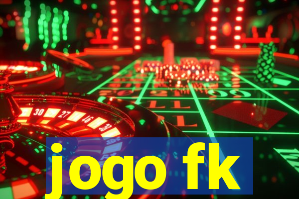 jogo fk