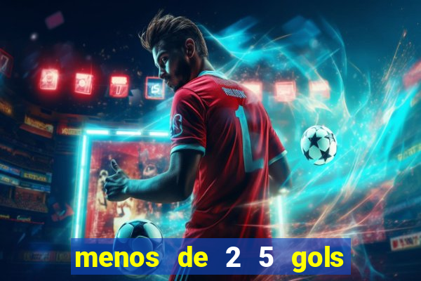 menos de 2 5 gols o que significa