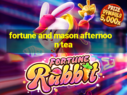 fortune and mason afternoon tea