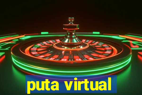 puta virtual