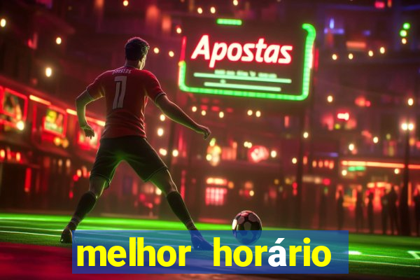 melhor horário para ganhar no fortune tiger