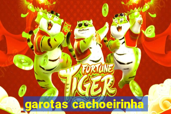 garotas cachoeirinha