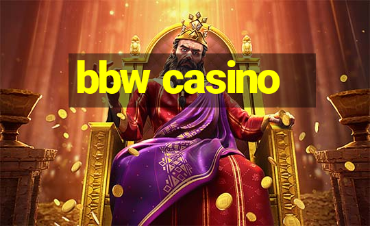 bbw casino