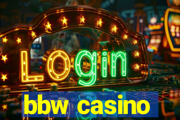 bbw casino