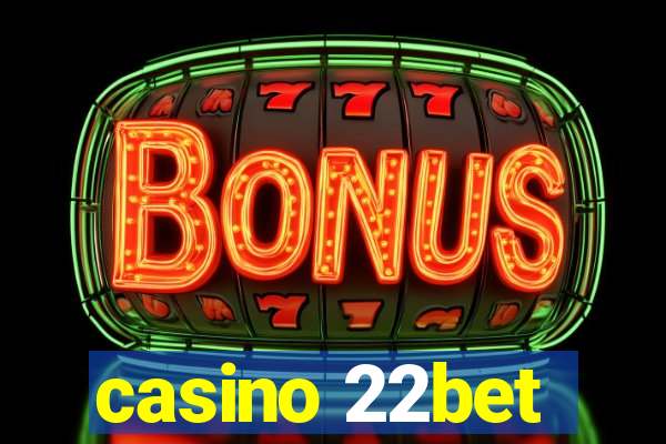 casino 22bet