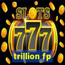 trillion fp