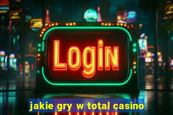 jakie gry w total casino