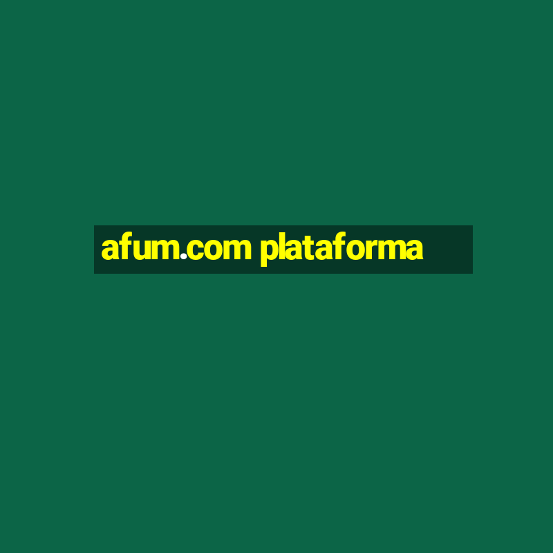 afum.com plataforma