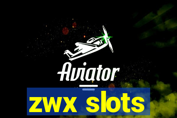 zwx slots