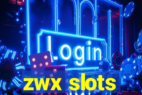 zwx slots