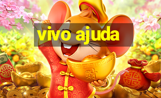 vivo ajuda