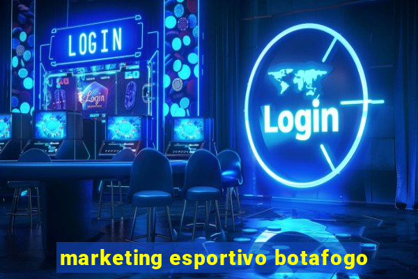 marketing esportivo botafogo