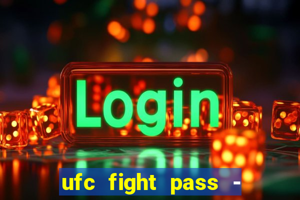 ufc fight pass - tv ao vivo