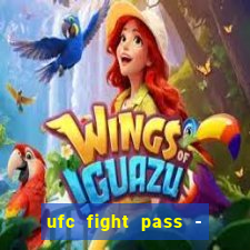 ufc fight pass - tv ao vivo