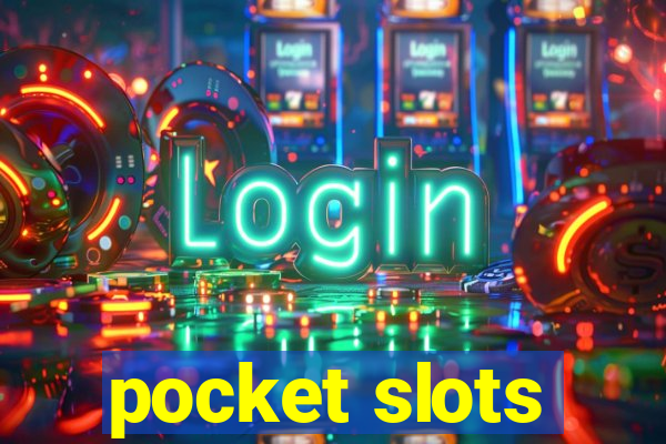 pocket slots