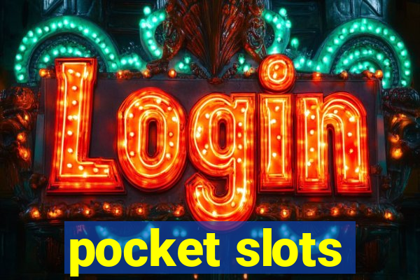 pocket slots