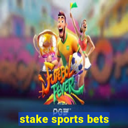 stake sports bets