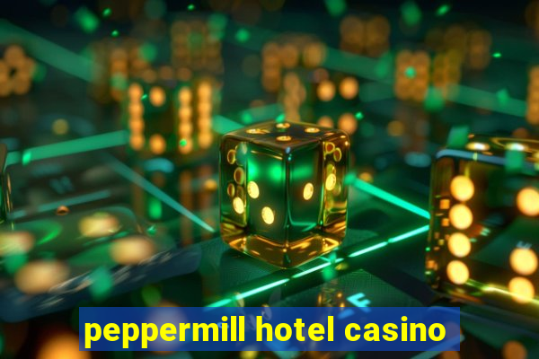 peppermill hotel casino