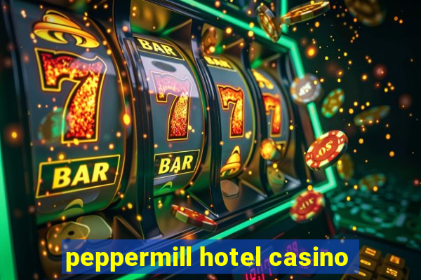 peppermill hotel casino