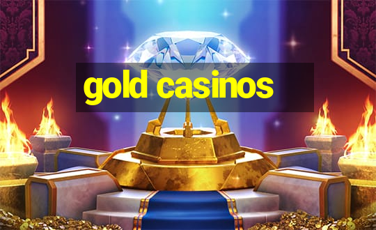 gold casinos