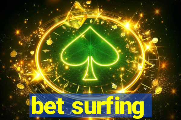 bet surfing