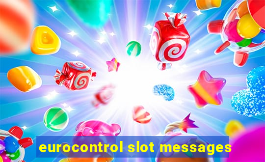 eurocontrol slot messages