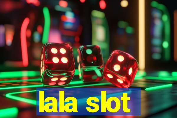 lala slot