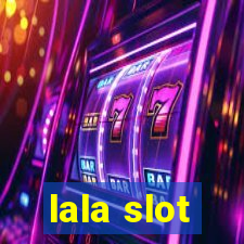 lala slot