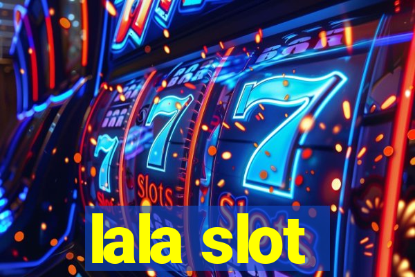 lala slot