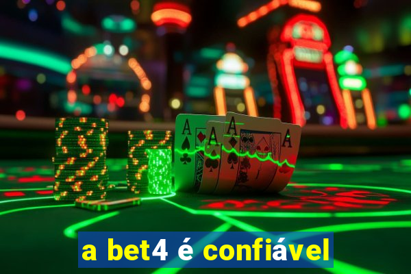 a bet4 é confiável