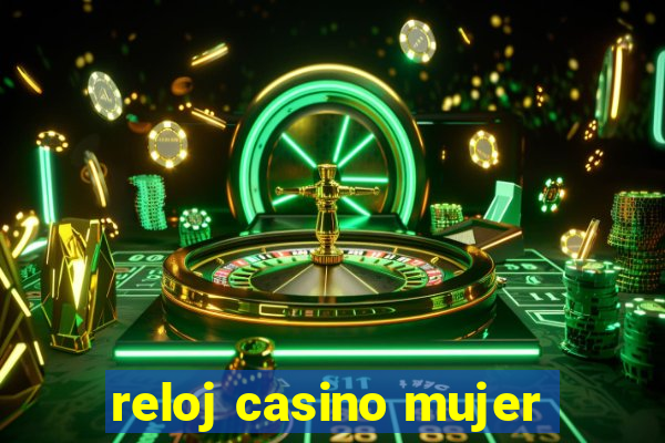 reloj casino mujer