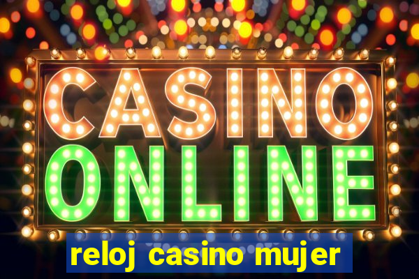 reloj casino mujer