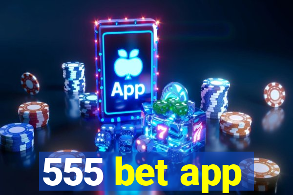 555 bet app