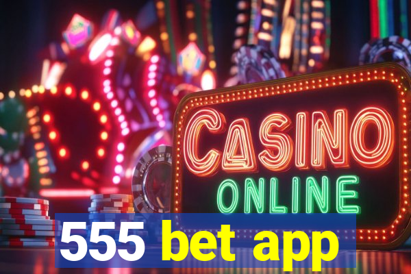 555 bet app